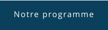 Notre programme